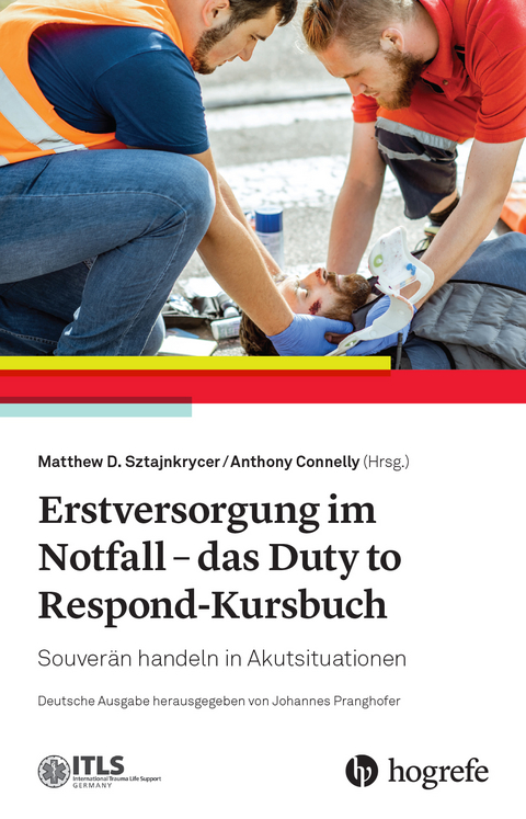 Erstversorgung im Notfall - das Duty to Respond-Kursbuch - 