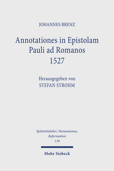 Annotationes in Epistolam Pauli ad Romanos 1527 - Johannes Brenz