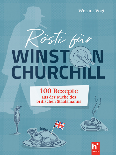 Rösti für Winston Churchill - Werner Vogt