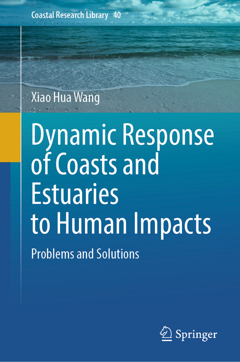 Dynamic Response of Coasts and Estuaries to Human Impacts - Xiao Hua Wang