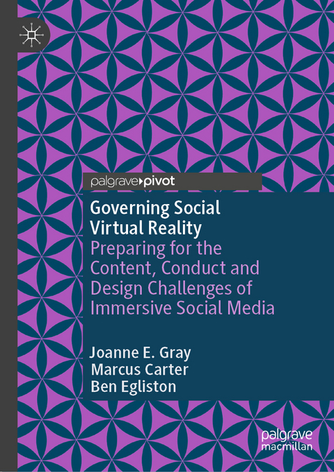 Governing Social Virtual Reality - Joanne E. Gray, Marcus Carter, Ben Egliston