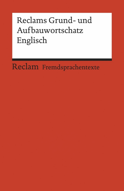 Reclams Grund- und Aufbauwortschatz Englisch -  Herbert Geisen