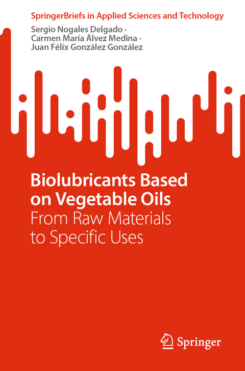 Biolubricants Based on Vegetable Oils - Sergio Nogales Delgado, Carmen María Álvez Medina, Juan Félix González González