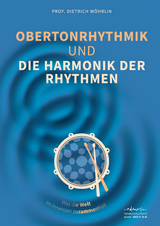 Obertonrhythmik und die Harmonik der Rhythmen - Dietrich Wöhrlin