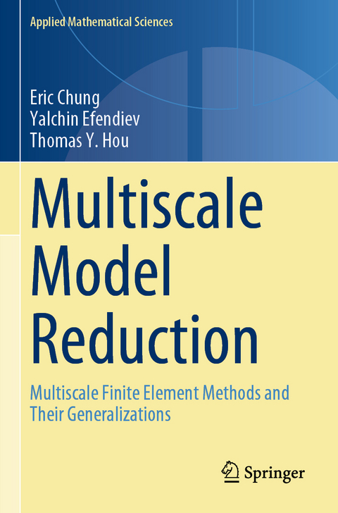 Multiscale Model Reduction - Eric Chung, Yalchin Efendiev, Thomas Y. Hou