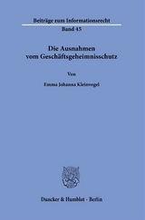 Die Ausnahmen vom Geschäftsgeheimnisschutz - Emma Johanna Kleinvogel