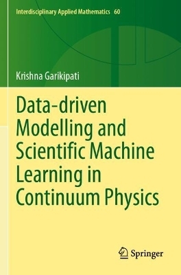 Data-driven Modelling and Scientific Machine Learning in Continuum Physics - Krishna Garikipati