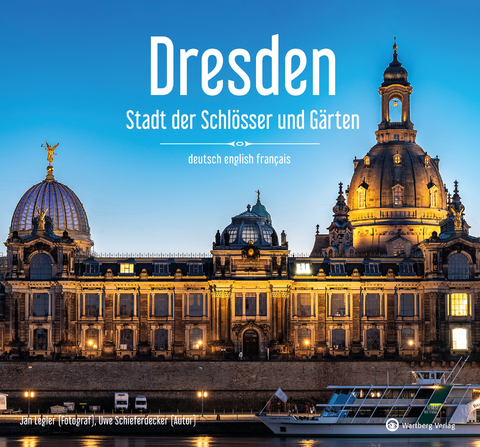 Dresden – Stadt der Schlösser und Gärten - Ein Bildband in drei Sprachen (deutsch / english / français) - Uwe Schieferdecker Jan Legler