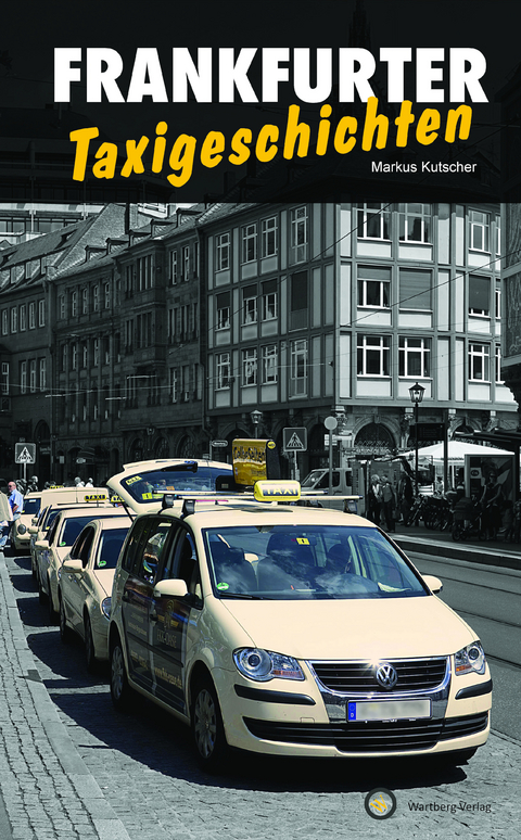 Frankfurter Taxigeschichten -  Markus Kutscher