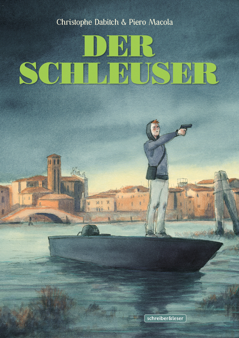 Der Schleuser - Piero Macola, Christophe Dabitch