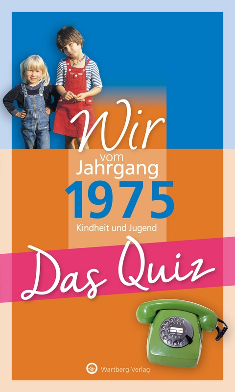 Wir vom Jahrgang 1975 – Das Quiz -  Matthias Rickling