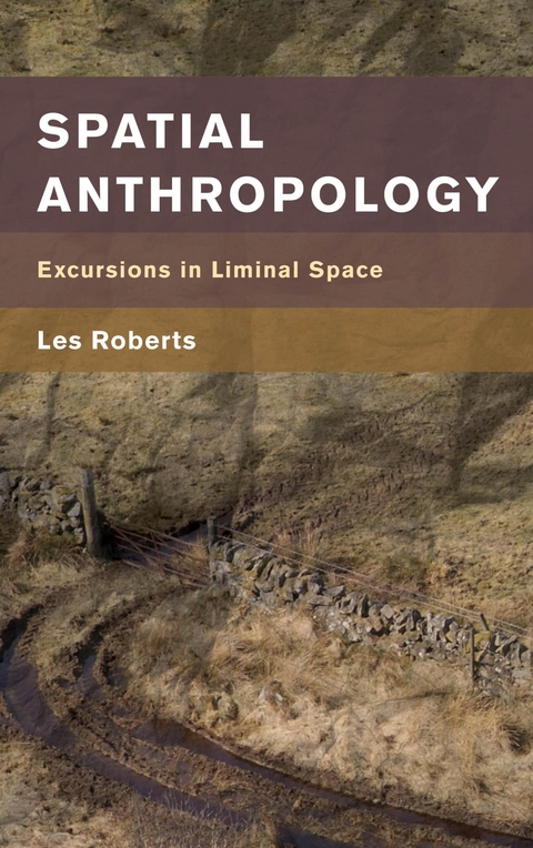 Spatial Anthropology -  Les Roberts