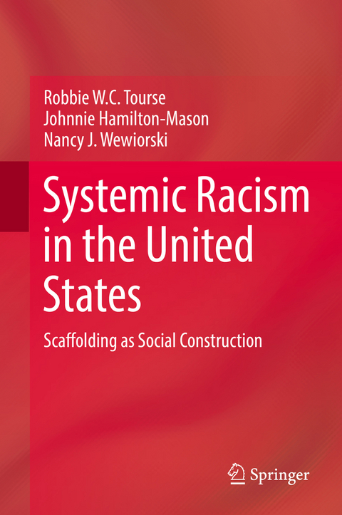 Systemic Racism in the United States - Robbie W.C. Tourse, Johnnie Hamilton-Mason, Nancy J. Wewiorski