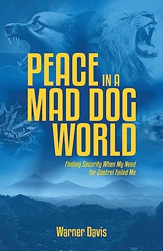 Peace in a Mad Dog World - Warner Davis