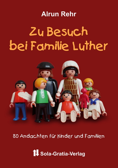 Zu Besuch bei Familie Luther - Alrun Rehr