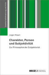 Charakter, Person und Subjektivität - Jürgen Ritsert