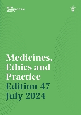 Medicines, Ethics and Practice Edition 47 -  Royal Pharmaceutical Society