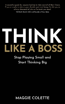 Think Like a Boss - Maggie Colette