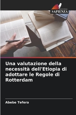 Una valutazione della necessit� dell'Etiopia di adottare le Regole di Rotterdam - Abebe Tefera