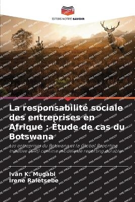 La responsabilit� sociale des entreprises en Afrique - Ivan K Mugabi, Irene Raletsebe