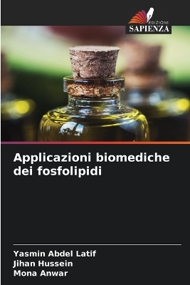 Applicazioni biomediche dei fosfolipidi - Yasmin Abdel Latif, Jihan Hussein, Mona Anwar