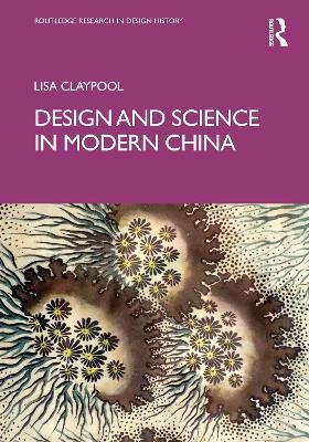 Design and Science in Modern China - Lisa Claypool