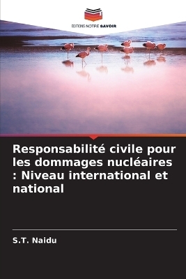 Responsabilité civile pour les dommages nucléaires - S T Naidu