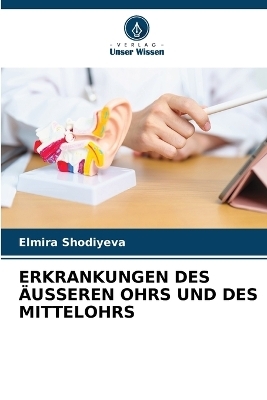 Erkrankungen Des �usseren Ohrs Und Des Mittelohrs - Elmira Shodiyeva