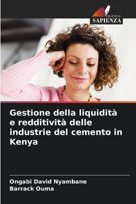 Gestione della liquidità e redditività delle industrie del cemento in Kenya - Ongabi David Nyambane, Barrack Ouma