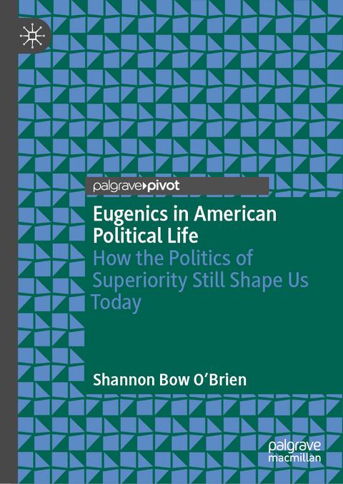 Eugenics in American Political Life - Shannon Bow O'Brien