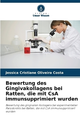 Bewertung des Gingivakollagens bei Ratten, die mit CsA immunsupprimiert wurden - J�ssica Cristiane Oliveira Costa