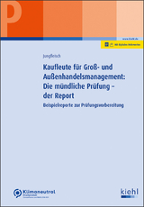 Kaufleute für Groß- und Außenhandelsmanagement: Die mündliche Prüfung - der Report - Nadine Jungfleisch