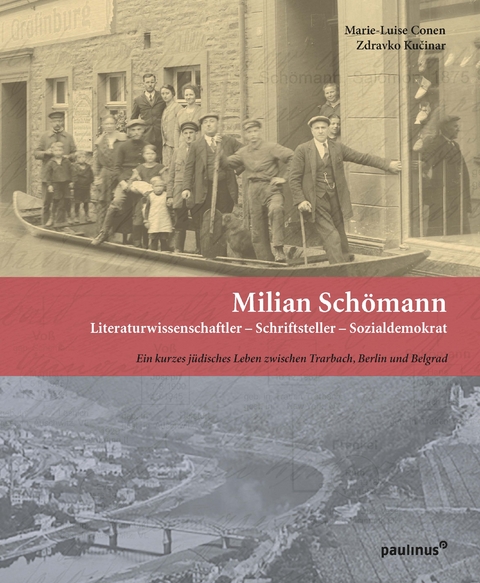 Milian Schömann: Literaturwissenschaftler – Schriftsteller – Sozialdemokrat - Marie-Luise Conen, Zdravko Kučinar