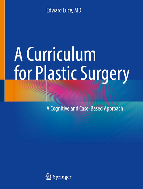 A Curriculum for Plastic Surgery - Edward Luce