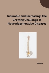 Incurable and Increasing: The Growing Challenge of Neurodegenerative Diseases -  Seusspie