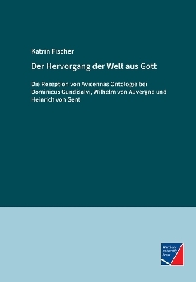 Der Hervorgang der Welt aus Gott - Katrin Fischer