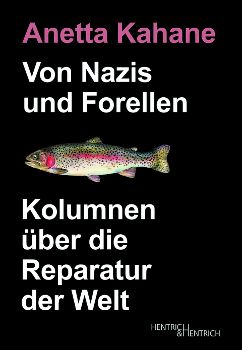 Von Nazis und Forellen - Anetta Kahane