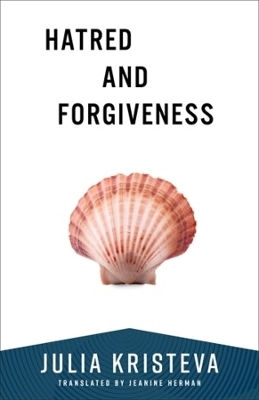 Hatred and Forgiveness - Julia Kristeva