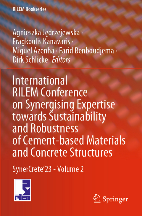 International RILEM Conference on Synergising Expertise towards Sustainability and Robustness of Cement-based Materials and Concrete Structures - 