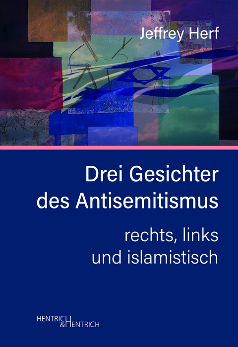 Drei Gesichter des Antisemitismus - Jeffrey Herf