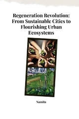 Regeneration Revolution: From Sustainable Cities to Flourishing Urban Ecosystems -  Namita