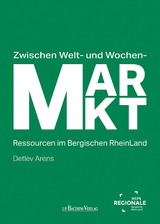 Zwischen Welt- und Wochenmarkt - Detlev Arens