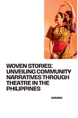 Woven Stories: Unveiling Community Narratives Through Theatre in the Philippines -  Shivani