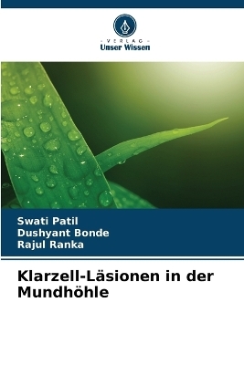 Klarzell-L�sionen in der Mundh�hle - Swati Patil, Dushyant Bonde, Rajul Ranka