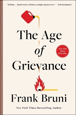 The Age of Grievance - Frank Bruni