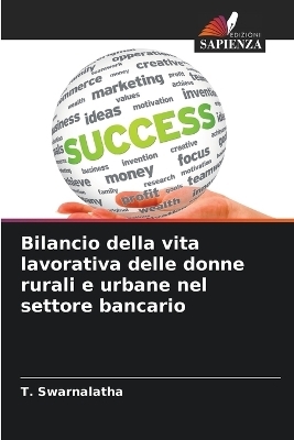 Bilancio della vita lavorativa delle donne rurali e urbane nel settore bancario - T Swarnalatha