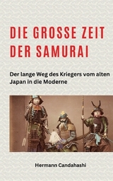 Die große Zeit der Samurai - Hermann Candahashi