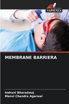 Membrane Barriera - Indrani Bharadwaj, Manvi Chandra Agarwal