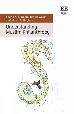 Understanding Muslim Philanthropy - Shariq A. Siddiqui, Rafeel Wasif, Micah A. Hughes