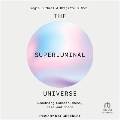 The Superluminal Universe - Régis Dutheil, Brigitte Dutheil